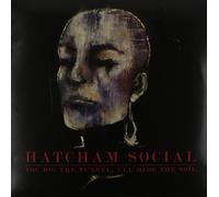 Hatcham Social - You Dig The Tunnel I'll Hide The Soil