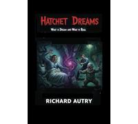 Hatchet Dreams: What is a dream and what is real?