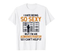 Hate Being So Sexy But I'm An Admin Admin Maglietta con Stampa Grafica Economica