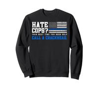 Hate Cops? Then Next Time You Need Help Call A Crackhead. Felpa