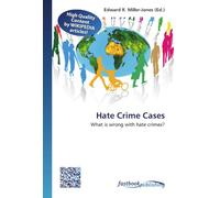 Hate Crime Cases: What is wrong with hate crimes?