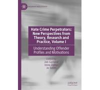 Hate Crime Perpetrators: New Perspectives from Theory, Research and Practice, Understanding Offender Profiles and Motivations (1)