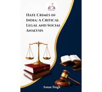 Hate Crimes in India: A Critical Legal and Social Analysis