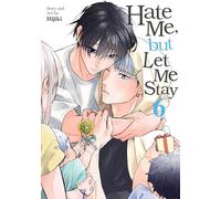 Hate Me, but Let Me Stay Vol. 6
