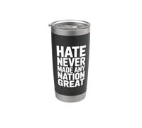 Hate Never Made Any Nation Great Inspirational Citazione Bicchiere termico in acciaio inox doppia parete