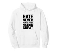 Hate Never Made Any Nation Great Inspirational Citazione Felpa con Cappuccio