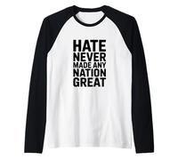 Hate Never Made Any Nation Great Inspirational Citazione Maglia con Maniche Raglan