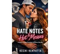 Hate Notes & Hot Messes: A Spicy College Enemies-to-Lovers Novella