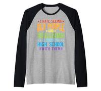 Hate Seeing Old People Realizing We Went To High School - Maglia con Maniche Raglan