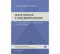 Hate speech e discriminazione. Un'analisi performativa tra diritti umani e teorie della libertà