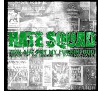 Hate Squad - You Are Not My Fuckin'God Best Of 20 Years Of Ragi