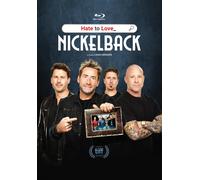 Hate To Love: Nickelback (Blu-ray)