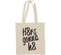 Haters Going to Hate H8rs Gonna h8 Borsa Tote in Cotone Naturale Bianco