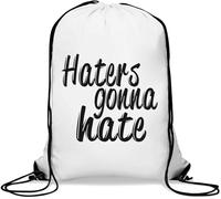 Haters Gonna Hate Gym Sack Casual Borsa con coulisse Bianco