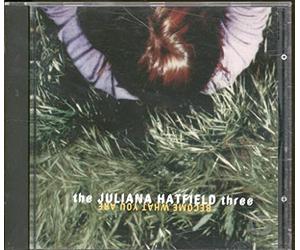 Hatfield,Juliana Three,the - Become What You Are
