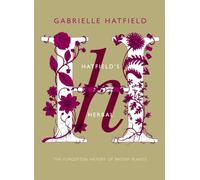 Hatfield's Herbal: The Curious Stories of Britain's Wild Plants