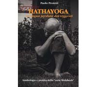 Hatha yoga. La lingua perduta dei veggenti