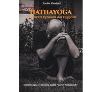 Hatha yoga. La lingua perduta dei veggenti