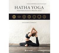 Hatha yoga per insegnanti e praticanti. Una guida completa - Jain Ram, Hau...