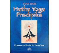 Hatha Yoga Pradipika: Ursprung und Quelle des Hatha-Yoga