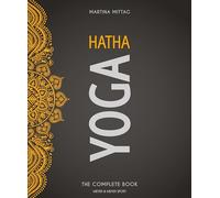 Hatha Yoga: The Complete Book