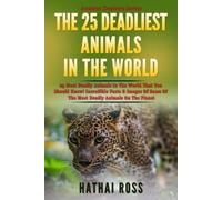 Hathai Ross The 25 Deadliest Animals in the World (Tascabile) Awesome Creature