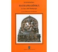 Hathapradipika. La Luce dell'Hathayoga - [Psiche]