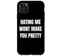 Hating Me Won’t Make You Pretty Confident Attitude Design Custodia per iPhone 11 Pro Max