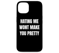 Hating Me Won’t Make You Pretty Confident Attitude Design Custodia per iPhone 13