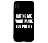 Hating Me Won’t Make You Pretty Confident Attitude Design Custodia per iPhone XS Max
