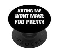 Hating Me Won’t Make You Pretty Confident Attitude Design PopSockets PopGrip Adesivo