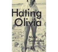 Hating Olivia: A Love Story - SaFranko Mark