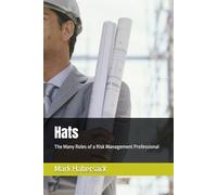 Hats: The Many Roles of a Risk Management Professional