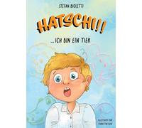 Hatschi!! ... ich bin ein Tier: Magische Abenteuer mit Hugo & Betty. Mit Illustrationen von Fiona Theissen.: 1