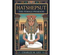 HATSHEPSUT: THE FEMALE PHARAOH