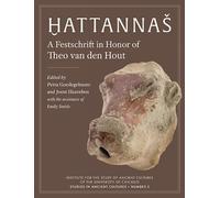 Hattannas: A Festschrift in Honor of Theo van den Hout