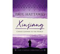 Hattaway, Paul Xinjiang: China`S Gateway To The World Book NUOVO