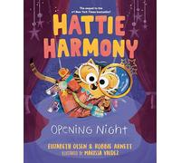 Robbie Arnett e Elizabeth Olsen – Hattie Harmony: Opening Night – Copertina rigida