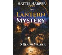 Hattie Harper Jr Sleuth: The Lantern Mystery