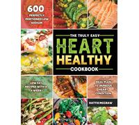 Hattie McGraw The Truly Easy Heart-Healthy Cookbook 2021 (Tascabile)