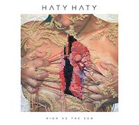 HATY HATY - HIGH AS THE SUN -LP+CD-