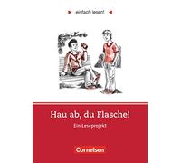 Hau ab, du Flasche: Niveau 2. Ein Leseprojekt nach dem Roman von Ann Ladiges. Arbeitsbuch mit Lösungen. einfach lesen! - für Lesefortgeschrittene