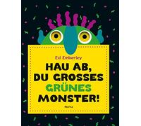 Hau ab, du großes grünes Monster!