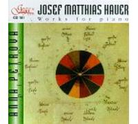 Hauer, Josef Matthias - Works For Piano
