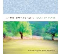 Haugen/Anderson - In The Days To Come: Songs Of Peace
