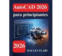 Hauley Flary AutoCAD 2026 para principiantes (Tascabile)