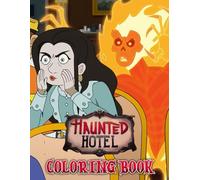 Haun-ted Ho-tel Coloring Book: 50+ Spooky & Fantasy Adventures with Ghosts, Monsters, and Haunted Rooms - Fun for Kids and Teens
