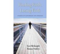 Hauna Ondrey Scot McKnight Finding Faith, Losing Faith (Tascabile)