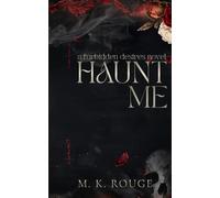 Haunt Me: A Forbidden Desires Novel