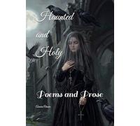 Haunted and Holy: Poems and Prose